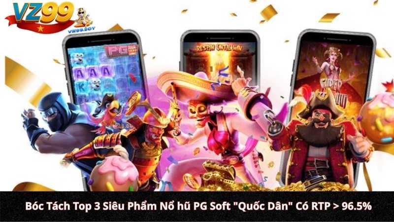 Nổ Hũ PG Soft VZ99: Đỉnh Cao Slot Game 3D Trải Nghiệm Dọc & Chiến Thuật Mua Freespin Vỡ Hũ Bóc Tách Top 3 Siêu Phẩm Nổ hũ PG Soft "Quốc Dân" Có RTP > 96.5%